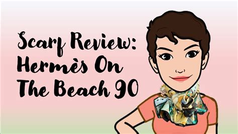 Scarf Review: SS2022 Hermès On The Beach 90 cm by Ugo 